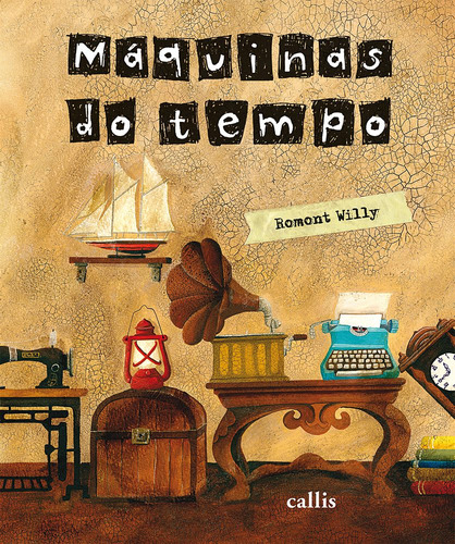 Máquinas do tempo, de Willy, Romont. Callis Editora Ltda., capa mole em português, 2013