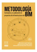 Comprar Libro: Metodología Bim: Conceptos Y Su Aplicación En De Vial
