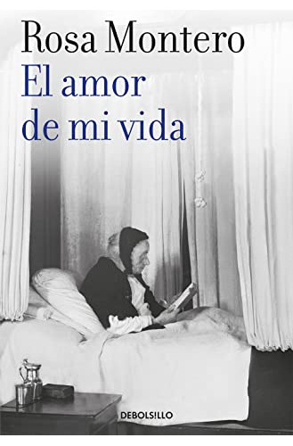 El Amor De Mi Vida, De Montero, Rosa. Editorial Debolsillo, Tapa Blanda En Español