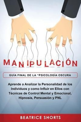 Libro Manipulacion : Aprende A Analizar La Personalidad D...