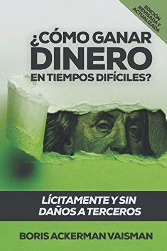 ?como Ganar Dinero En Tiempos Dificiles?