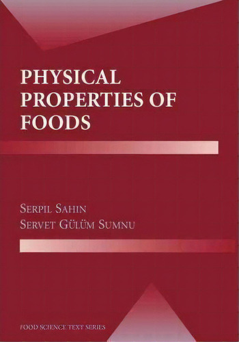 Physical Properties Of Foods, De Serpil Sahin. Editorial Springer-verlag New York Inc., Tapa Blanda En Inglés, 2010