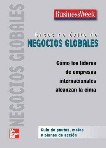 Casos De Éxito De Negocios Globales. Cómo Alcanzar La Cima