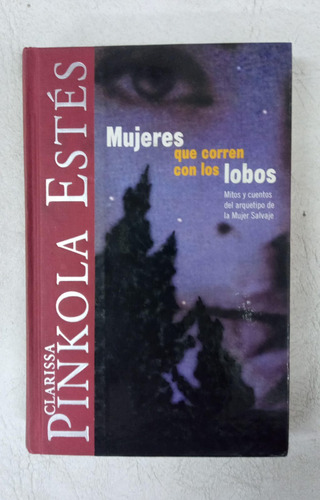 Mujeres Que Corren Con Los Lobos - Pinkola Estes - Tapa Dura