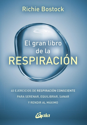 El Gran Libro De La Respiracion - Richie Bostock - Gaia