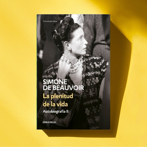 Simone De Beauvoir : La Plenitud De La Vida . Debolsillo