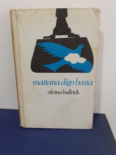 Mañana Digo Basta  -  Silvina Bullrich