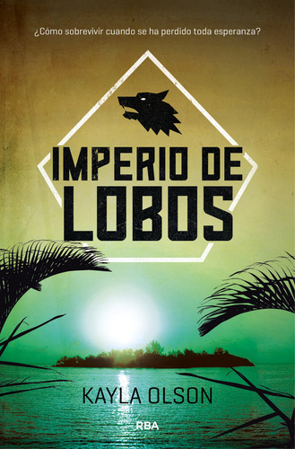Imperio de lobos, de Olson, Kayla. Molino Editorial Molino, tapa blanda en español, 2017