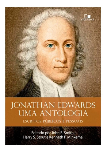 Livro Jonathan Edwards Uma Antologia John W. Smith