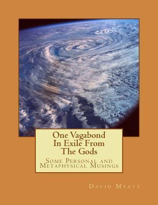 Libro One Vagabond In Exile From The Gods - David Myatt