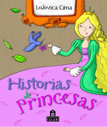 Histórias de princesas, de Lodovica  Cima. Editorial MAGAZZINI SALANI, tapa dura en español, 2022
