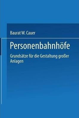 Personenbahnhoefe : Grundsatze Fur Die Gestaltung Grosser...