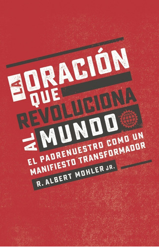 La Oración Que Revoluciona Al Mundo