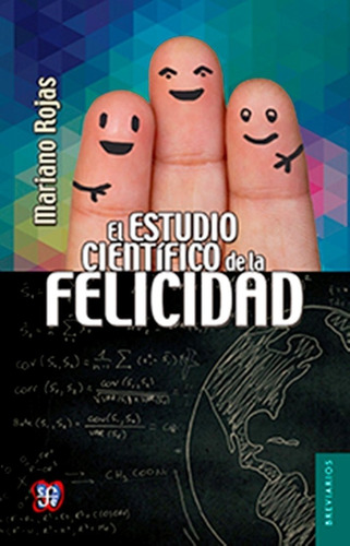 El Estudio Científico De La Felicidad - Mariano Rojas - Nuev