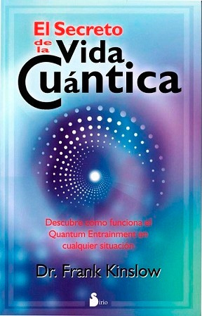 Libro El Secreto De La Vida Cuantica - Frank Kinslow