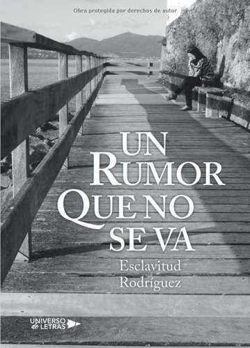 Un Rumor Que No Se Va, De Esclavitud Rodriguez. Editorial Universo De Letras, Tapa Blanda, Edición 1 En Español