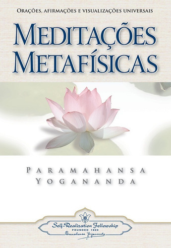 Meditações Metafísicas, De Paramahansa Yogananda. Editora Self-realization Fellowship, Capa Mole, Edição 2016 Em Português, 2016