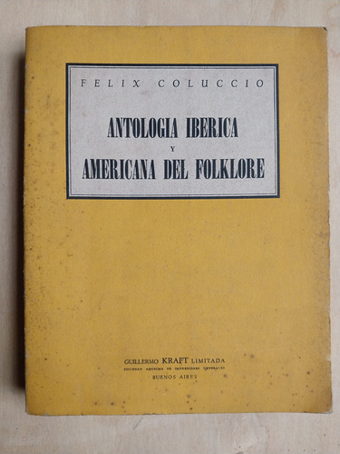 Antologia Iberica Y Americana Del Folklore - Coluccio, Felix