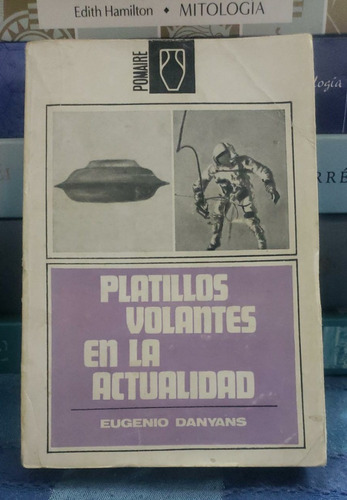 Platillos Volantes En La Actualidad - Eugenio Danyans