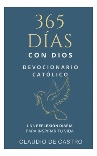 Devocionario Catolico / 365 Dias Con Dios: Una Reflexion Dia