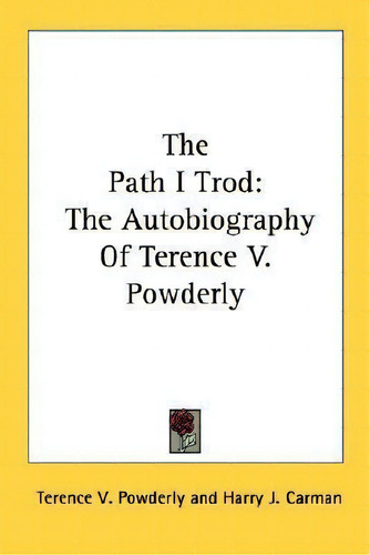 The Path I Trod, De Terence V Powderly. Editorial Kessinger Publishing, Tapa Blanda En Inglés