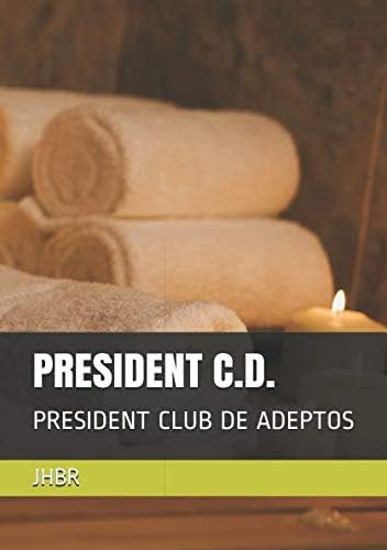 Libro: President C.d.: President Club De Adeptos (spanish Ed