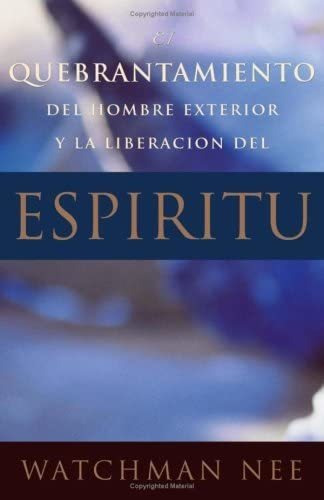 Libro: El Quebrantamiento Del Hombre Exterior Y La Liberacio