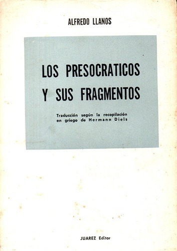 Libro: Los Presocraticos Y Sus Fragmentos / Alfredo Llanos