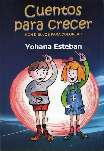 Cuentos Para Crecer, De Yohana Esteban. Editorial Izar, Tapa Blanda, Edición 1 En Español