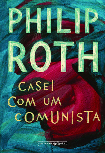 Casei com um comunista, de Roth, Philip. Editora Schwarcz SA, capa mole em português, 2014