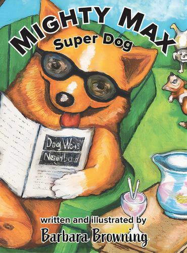 Mighty Max Super Dog, De Browning, Barbara. Editorial Lightning Source Inc, Tapa Dura En Inglés