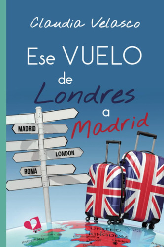 Libro:  Ese Vuelo De Londres A Madrid (spanish Edition)