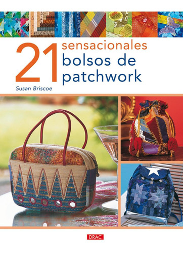 21 Sensaciónales Bolsos De Patchwork