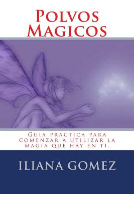 Libro Polvos Magicos: Guia Practica Para Comenzar A Utili...