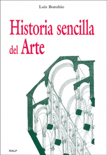 Historia Sencilla Del Arte - Borobio, Luis