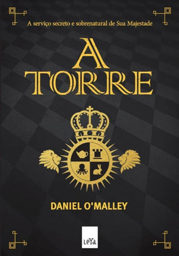 A Torre: A Serviço Secreto E Sobrenatural De Sua Majestade, De Omalley, Daniel. Editora Leya, Capa Mole, Edição 1ª Edição - 2016 Em Português