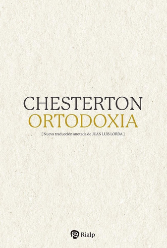 Libro: Ortodoxia. Chesterton, G.k. Rialp