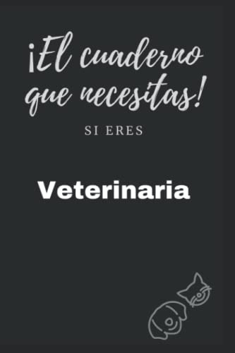 ¡el Cuaderno Que Necesitas! Si Eres Veterinaria: Libreta Par