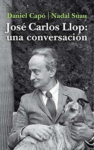 José Carlos Llop: Una Conversación (elba)