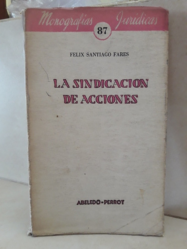 Derecho. La Sindicación De Acciones (s) Félix Santiago Fares