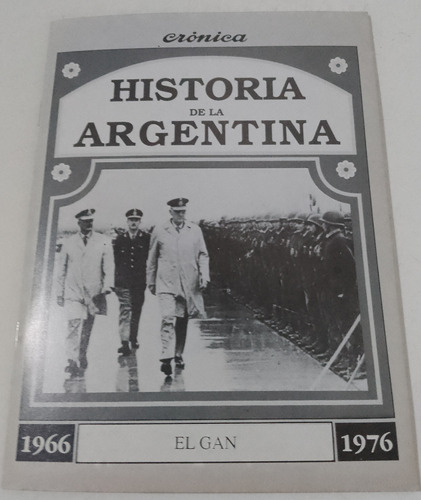 Historia Argentina Crónica 1966 76 Gan Lanusse Hyspamérica
