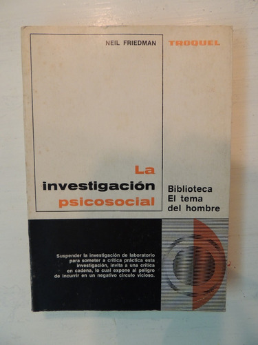 La Investigación Psicosocial - Neil Friedman - Troquel 1971