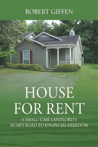House For Rent, De Robert Giffen. Editorial Outskirts Press, Tapa Blanda En Inglés