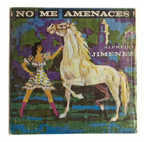 Lp José Alfredo Jiménez -  ¡ No Me Amenaces ! / Excelente 