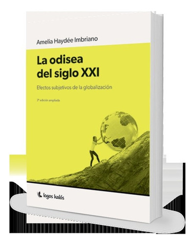 Odisea Del Siglo Xxi Efectos Subjetivos De La Globalizacion