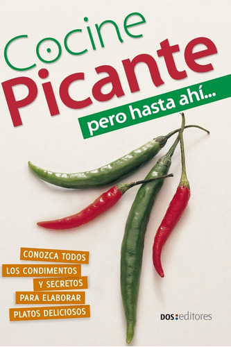 Libro: Cocine Picante: Pero Hasta Ahí... (aprendiendo A Coci