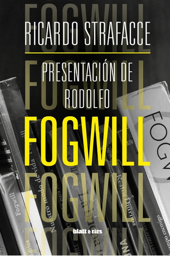 Presentación De Rodolfo Fogwill - Ricardo Strafacce