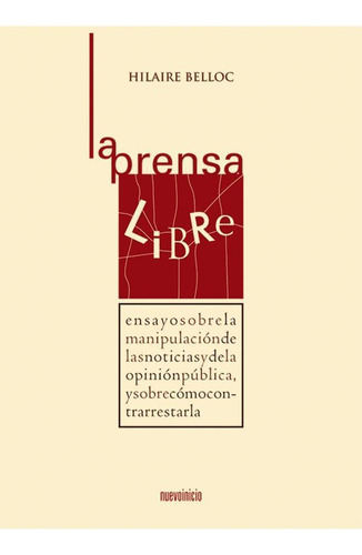Libro: La Prensa Libre. Belloc, Hilaire. Editorial Nuevo Ini
