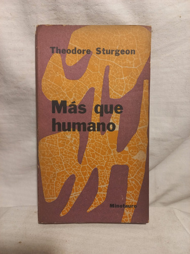 Más Que Humanos, Theodore Sturgeon, Editorial Minotauro