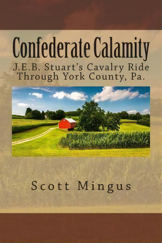 Confederate Calamity, De Scott L Mingus Sr. Editorial Createspace Independent Publishing Platform, Tapa Blanda En Inglés